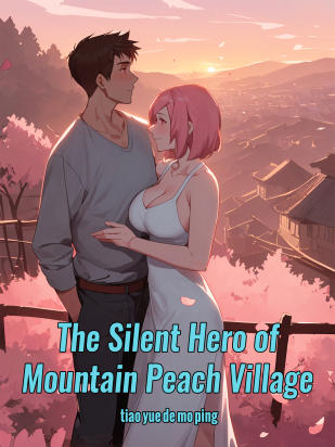 The Silent Hero of Mountain Peach Village